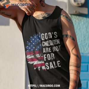 god s children are not for sale funny political shirt tank top 1 2