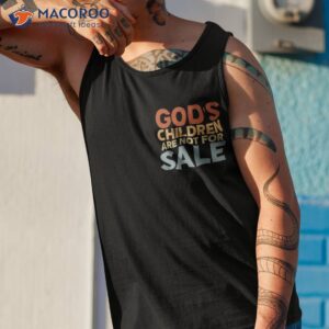 god s children are not for sale funny political shirt tank top 1