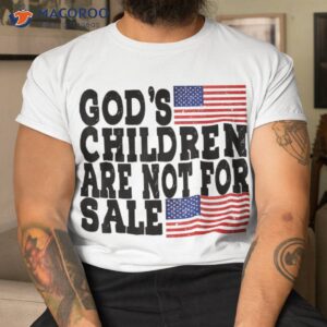god s children are not for sale funny political shirt tshirt