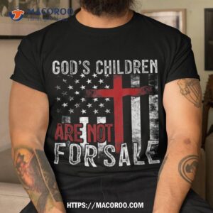 god s children are not for sale funny political shirt tshirt 5