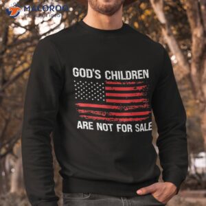 god s children are not for sale funny quote shirt sweatshirt 2