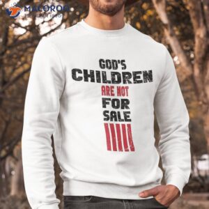 god s children are not for sale funny quote shirt sweatshirt 3