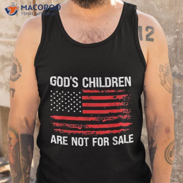 God’s Children Are Not For Sale Funny Quote Shirt