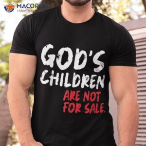 god s children are not for sale funny quote shirt tshirt