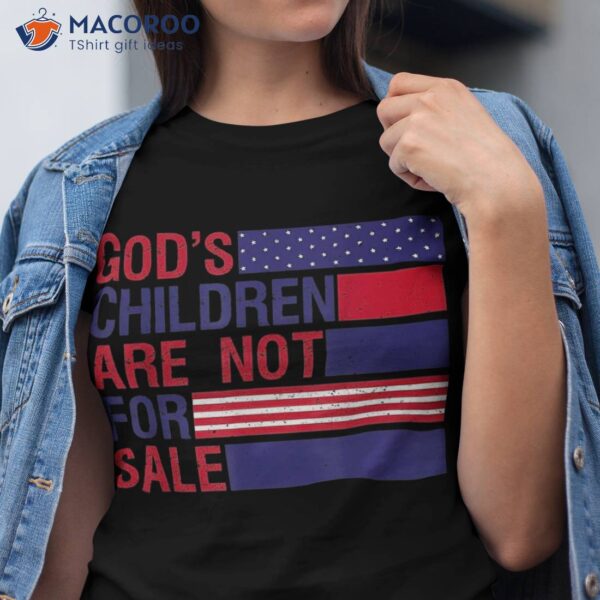 God’s Children Are Not For Sale Funny Quote Shirt