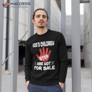 god s children are not for sale funny quotes shirt sweatshirt 1