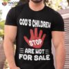 God’s Children Are Not For Sale Funny Quotes Shirt