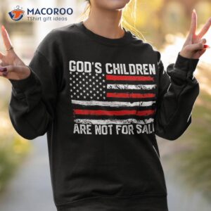 god s children are not for sale funny shirt sweatshirt 2