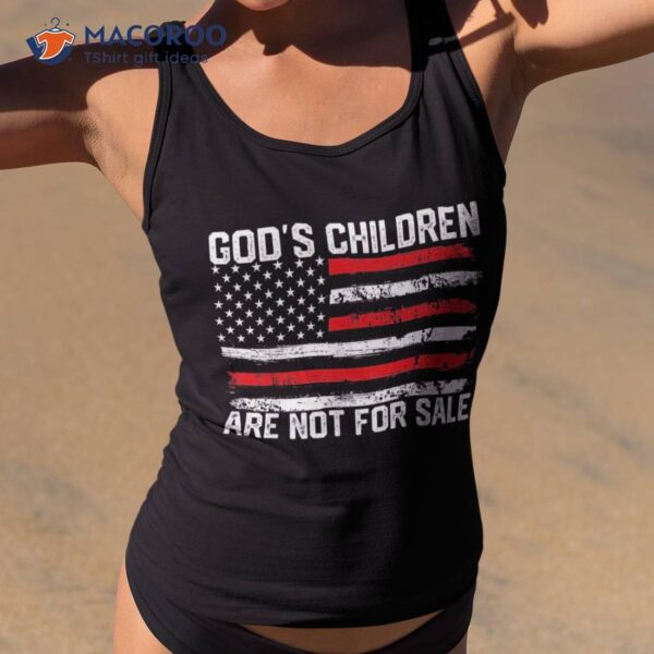 God’s Children Are Not For Sale Funny Shirt