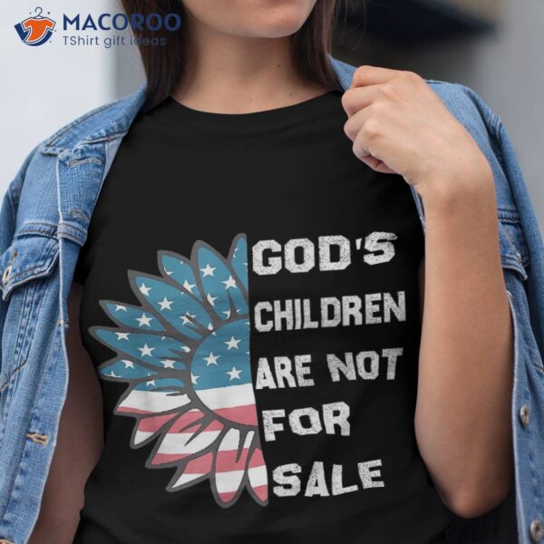 God’s Children Are Not For Sale Funny Shirt