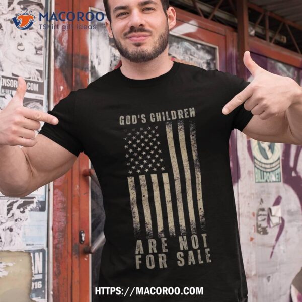 God’s Children Are Not For Sale Funny Usa Flag American Shirt