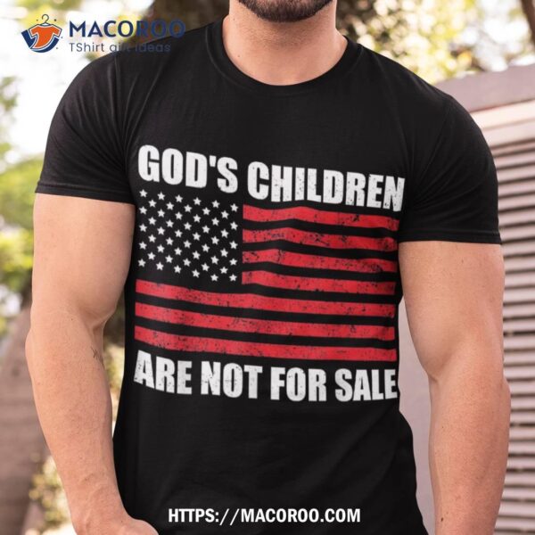 God’s Children Are Not For Sale Funny Usa Flag Tees Children Shirt