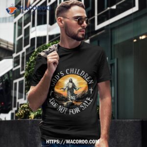 God’s Children Are Not For Sale Jesus Cross Christian Shirt