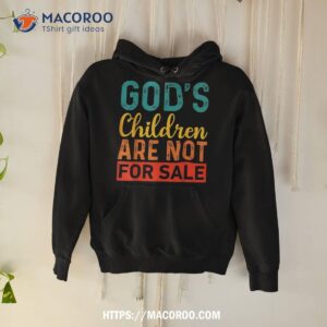 God’s Children Are Not For Sale Shirt