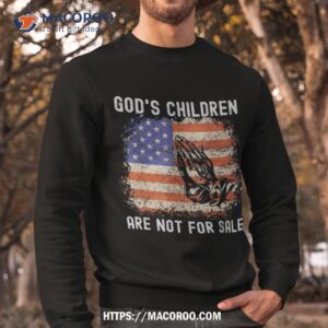 god s children are not for sale shirt sweatshirt 10