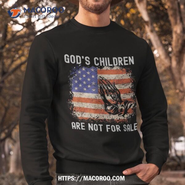 God’s Children Are Not For Sale Shirt