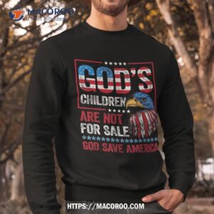 god s children are not for sale shirt sweatshirt 8