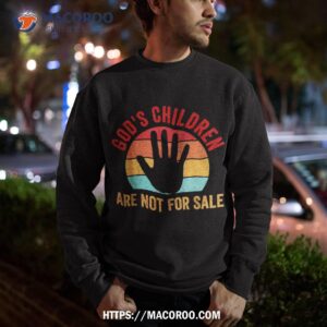 god s children are not for sale shirt sweatshirt 9