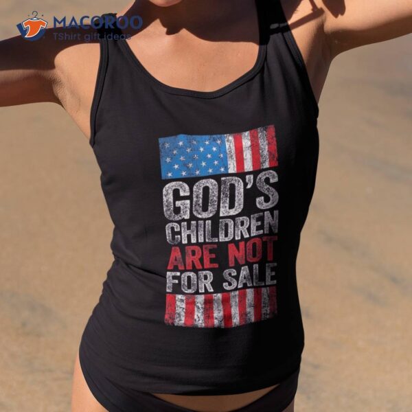 God’s Children Are Not For Sale Shirt