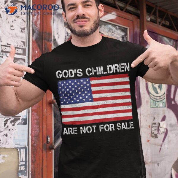 God’s Children Are Not For Sale Shirt