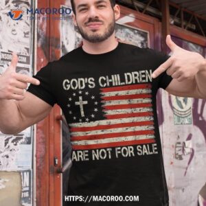 God’s Children Are Not For Sale Shirt