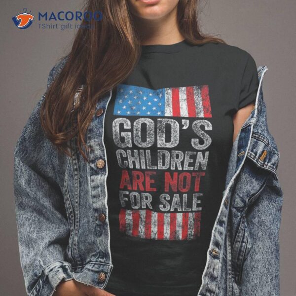 God’s Children Are Not For Sale Shirt