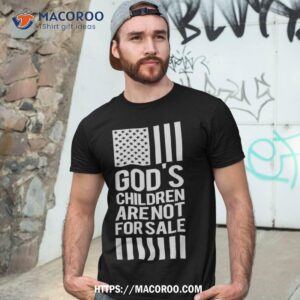 God’s Children Are Not For Sale Shirt