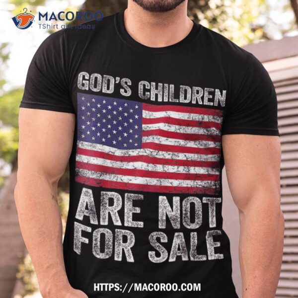 God’s Children Are Not For Sale Shirt