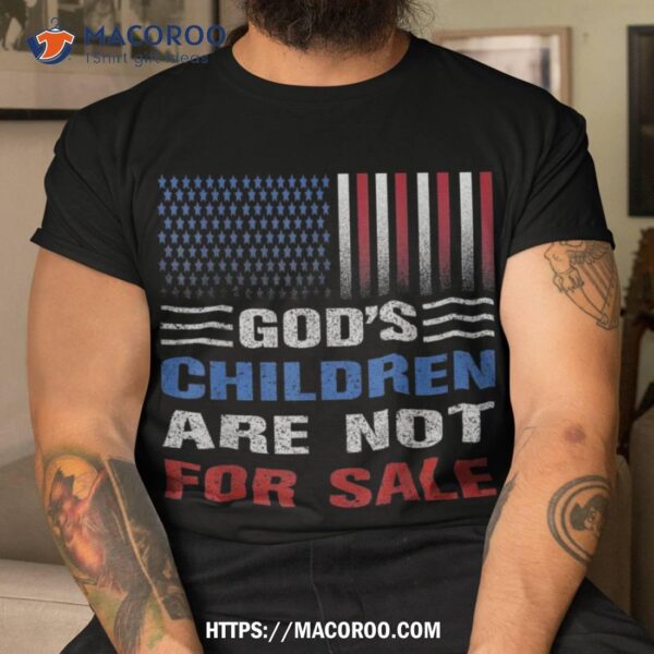 God’s Children Are Not For Sale Shirt