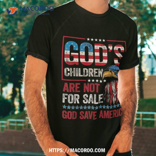 God’s Children Are Not For Sale Shirt