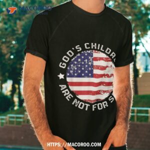 god s children are not for sale us american flag shirt tshirt 1