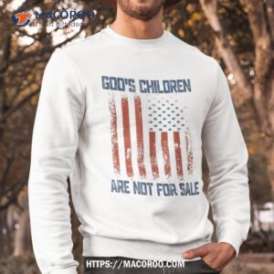 god s children are not for sale us flag christian shirt sweatshirt