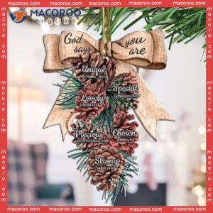 God Says You Are A Custom-shaped, Watercolor Pine Cone Christmas Acrylic Ornament.