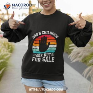 gods children are not for sale trendy shirt sweatshirt 1