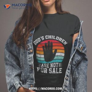 Gods Children Are Not For Sale Trendy Shirt