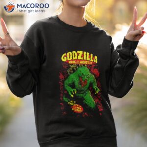 godzilla king of the monsters hes thirsty for blood shirt sweatshirt 2