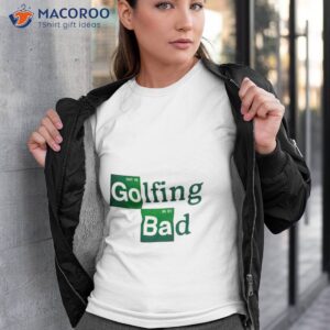 Golfing Bad Shirt