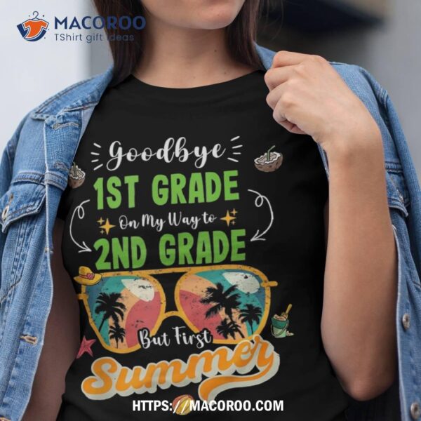 Goodbye 1st Grade Graduation To 2nd Grade Hello Summer Kids Shirt