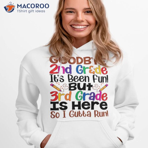 Goodbye 2nd Grade Hello 3rd Back To School Outfit Shirt