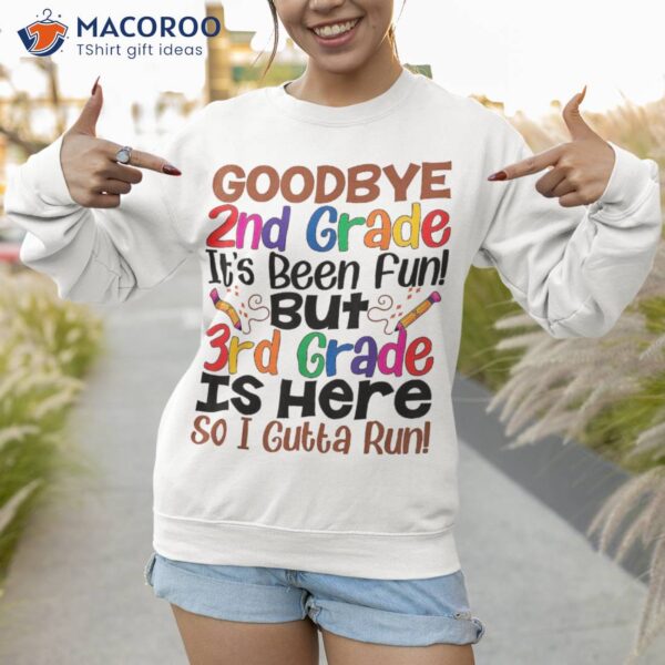 Goodbye 2nd Grade Hello 3rd Back To School Outfit Shirt