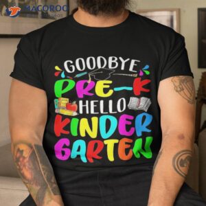 goodbye pre k hello kindergarten back to school boys girls shirt tshirt