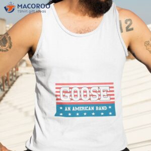 goose an american band shirt tank top 3