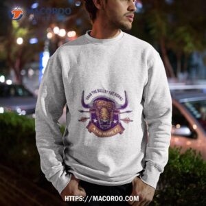 grab the bull by the horns and ride ishirt sweatshirt