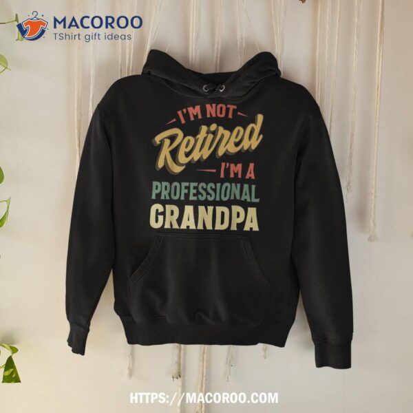 Grandpa Shirts For Funny Fathers Day Retired Shirt