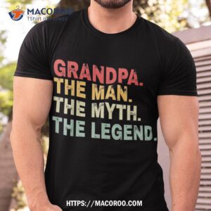 Grandpa The Man Myth Legend Fathers Day Gift Shirt