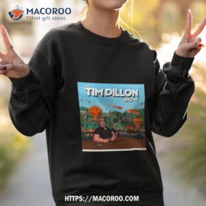 graphic tim dillon show shirt sweatshirt 2