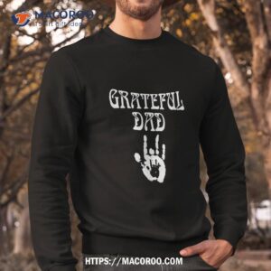 grateful dad fathers day shirt sweatshirt