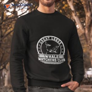 great lakes whale watchers club 2023 shirt sweatshirt