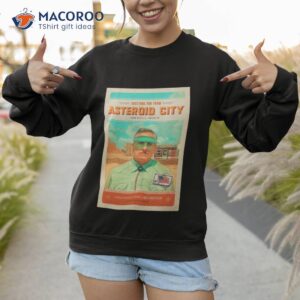greeting you from asteroid city shirt sweatshirt