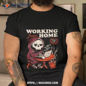 Grim Reaper Working From Home Shirt